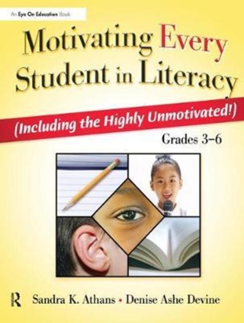 Motivating Every Student in Literacy : (Including the Highly Unmotivated!) Grades 3-6, Hardback Book