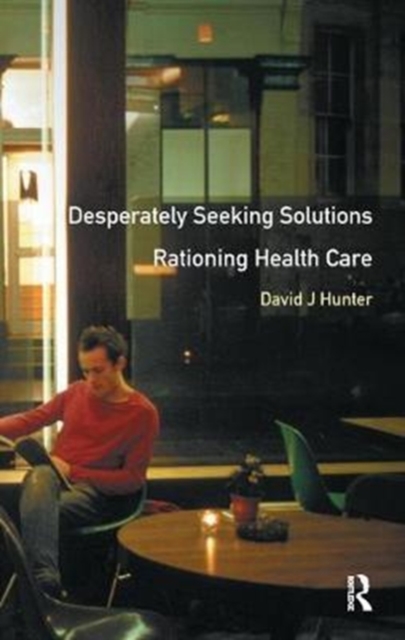 Desperately Seeking Solutions : Rationing Health Care, Hardback Book