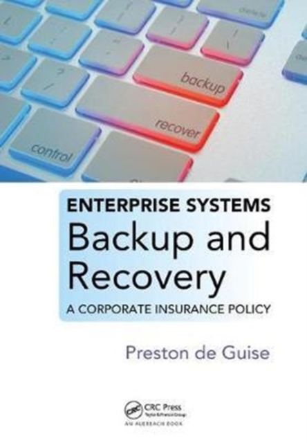 Enterprise Systems Backup and Recovery : A Corporate Insurance Policy, Hardback Book