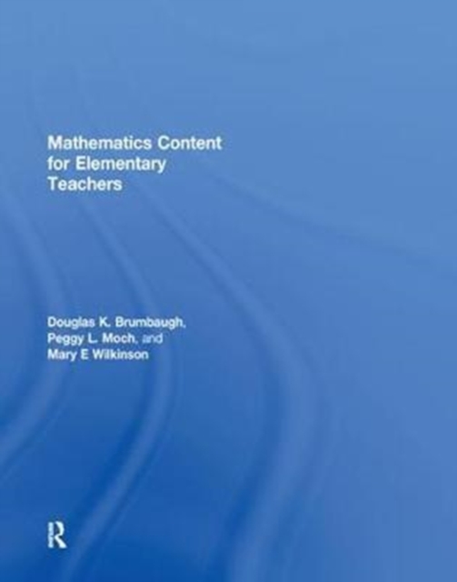 Mathematics Content for Elementary Teachers, Hardback Book