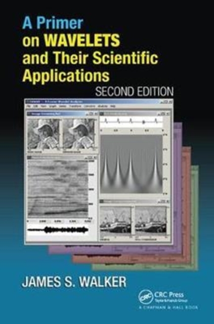 A Primer on Wavelets and Their Scientific Applications, Hardback Book