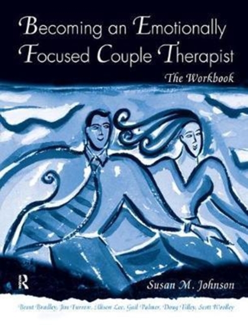 Becoming an Emotionally Focused Couple Therapist : The Workbook, Hardback Book