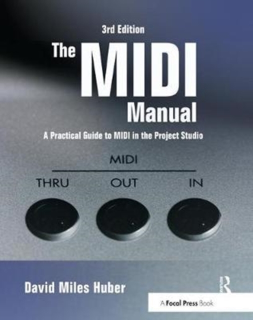 The MIDI Manual : A Practical Guide to MIDI in the Project Studio, Hardback Book