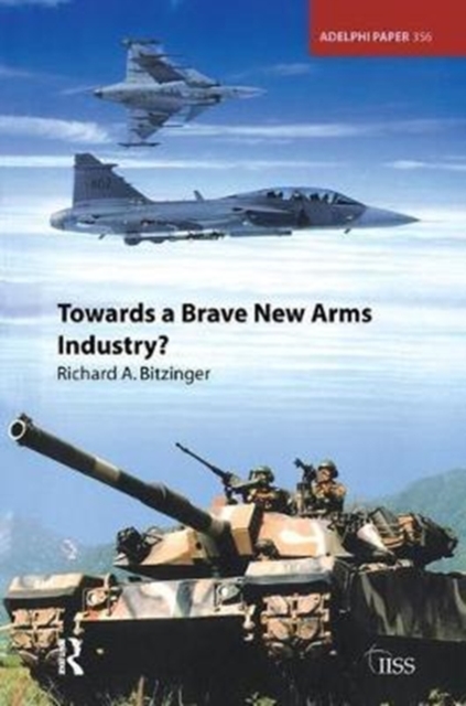 Towards a Brave New Arms Industry?, Hardback Book