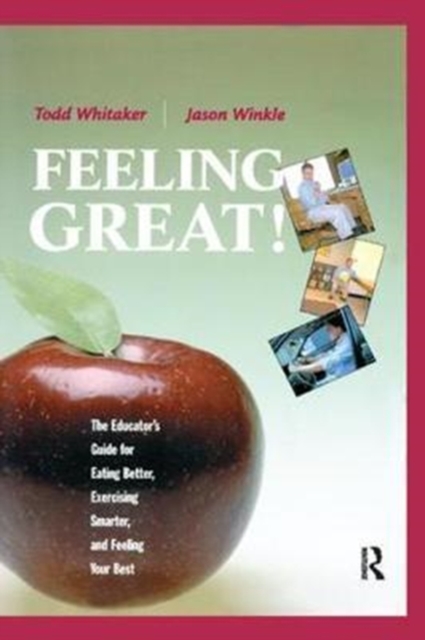 Feeling Great : The Educator's Guide for Eating Better, Exercising Smarter, and Feeling Your Best, Hardback Book