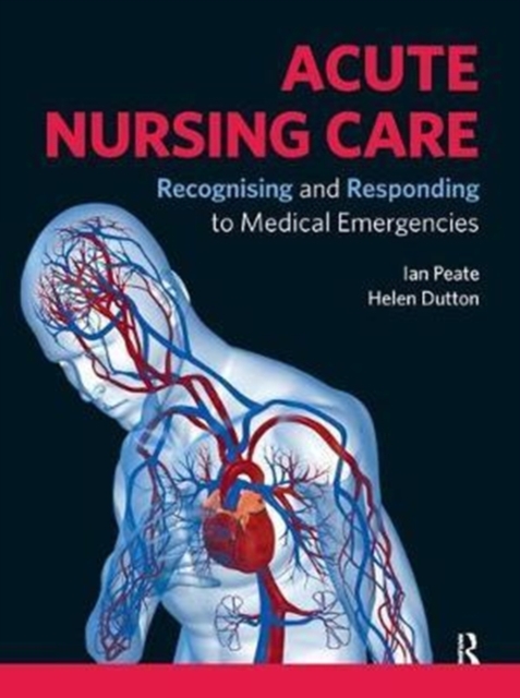 Acute Nursing Care : Recognising and Responding to Medical Emergencies, Hardback Book