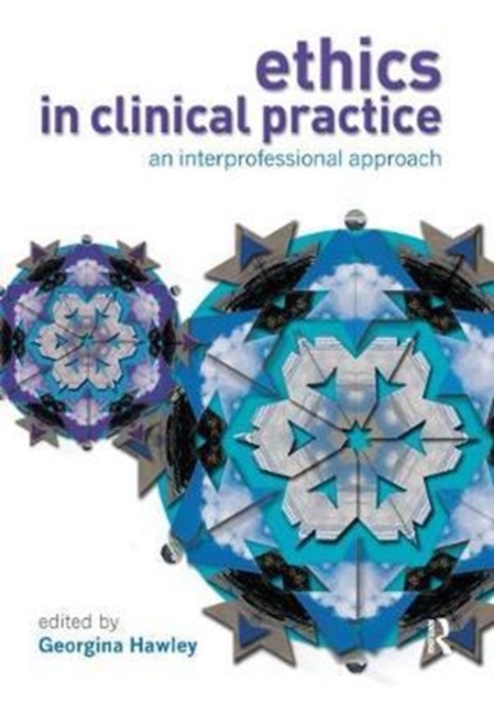 Ethics in Clinical Practice : An Inter-Professional Approach, Hardback Book