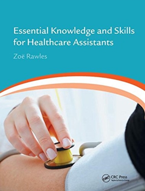 Essential Knowledge and Skills for Healthcare Assistants, Hardback Book