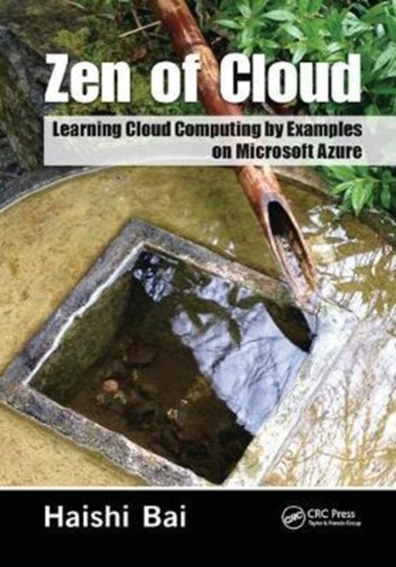 Zen of Cloud : Learning Cloud Computing by Examples on Microsoft Azure, Hardback Book
