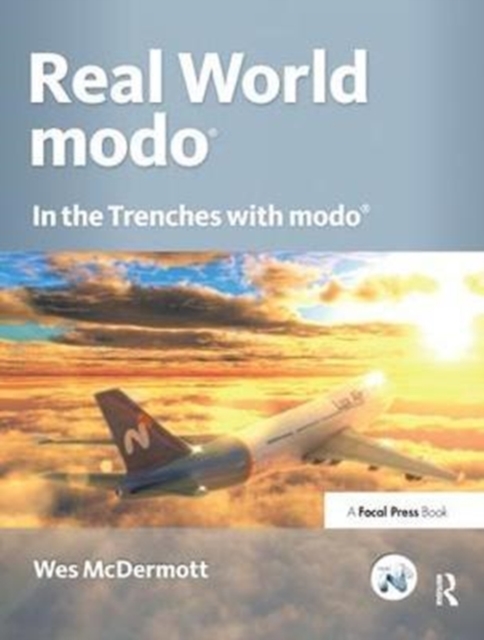 Real World Modo: The Authorized Guide : In the Trenches with Modo, Hardback Book