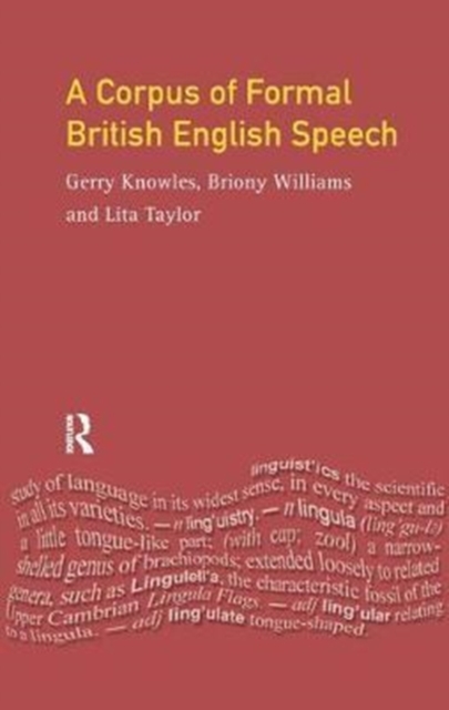 A Corpus of Formal British English Speech : The Lancaster/IBM Spoken English Corpus, Hardback Book