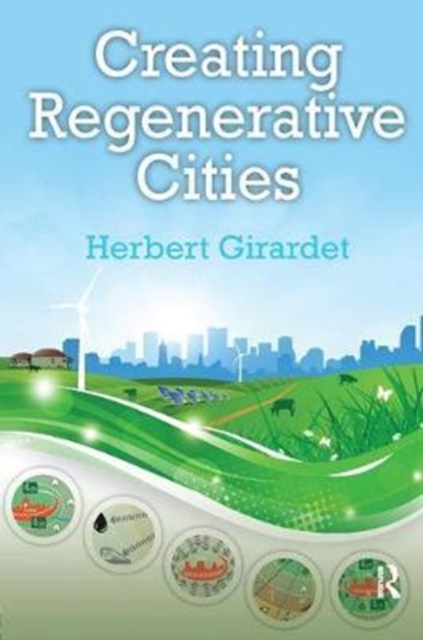 Creating Regenerative Cities, Hardback Book