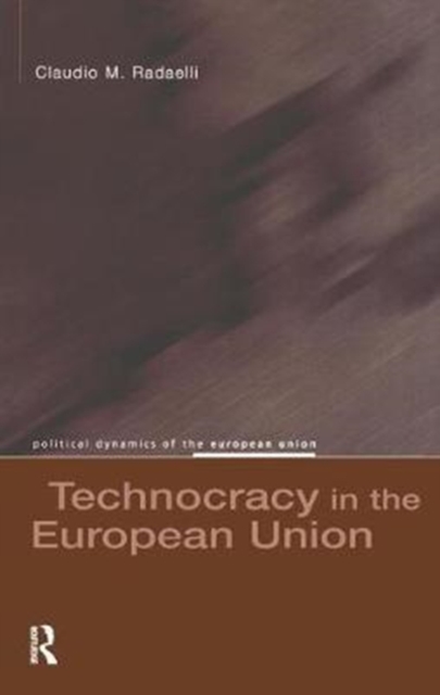 Technocracy in the European Union, Hardback Book