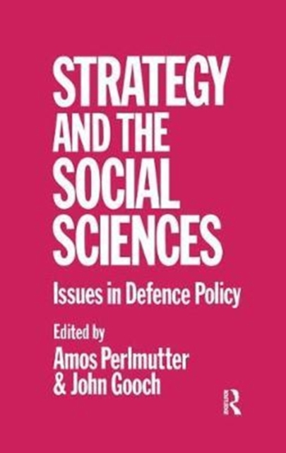 Strategy and the Social Sciences : Issues in Defence Policy, Hardback Book