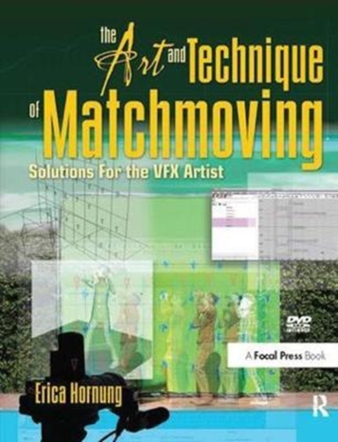 The Art and Technique of Matchmoving : Solutions for the VFX Artist, Hardback Book