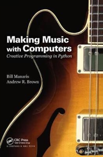 Making Music with Computers : Creative Programming in Python, Hardback Book