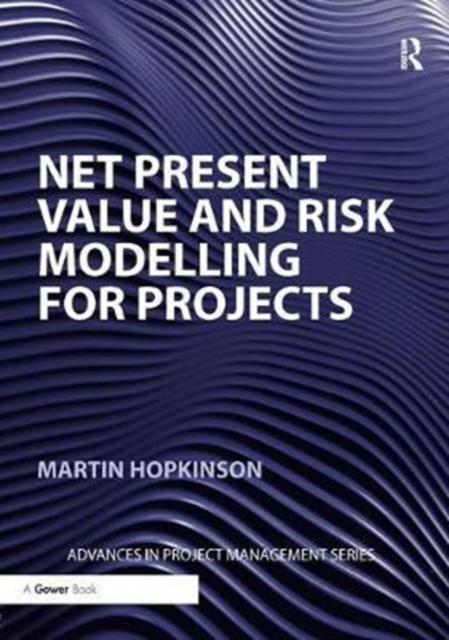 Net Present Value and Risk Modelling for Projects, Hardback Book