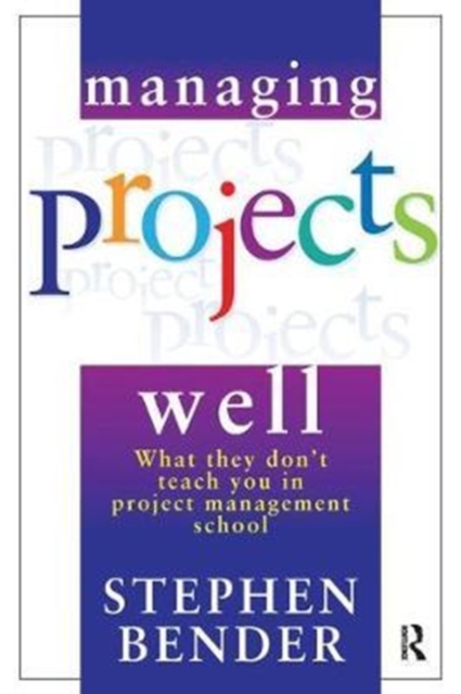 Managing Projects Well, Hardback Book