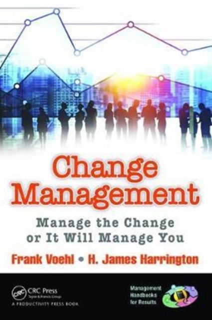 Change Management : Manage the Change or It Will Manage You, Hardback Book