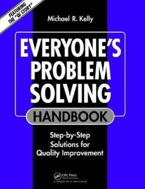 Everyone's Problem Solving Handbook : Step-by-Step Solutions for Quality Improvement, Hardback Book