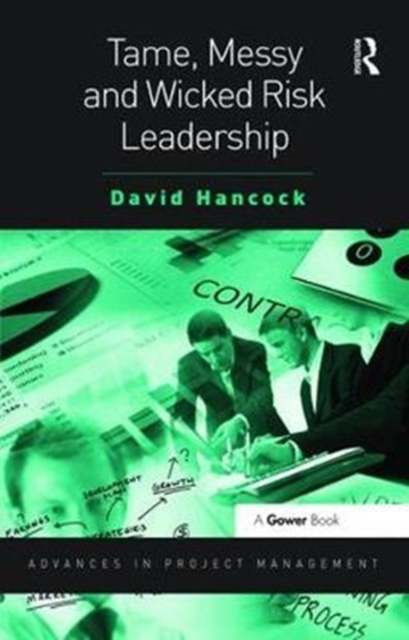 Tame, Messy and Wicked Risk Leadership, Hardback Book