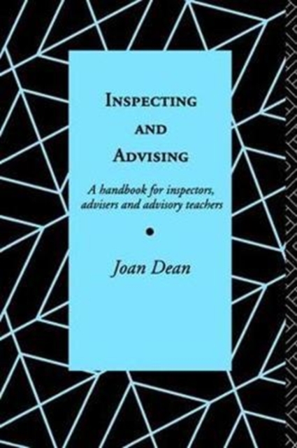 Inspecting and Advising : A Handbook for Inspectors, Advisers and Teachers, Hardback Book