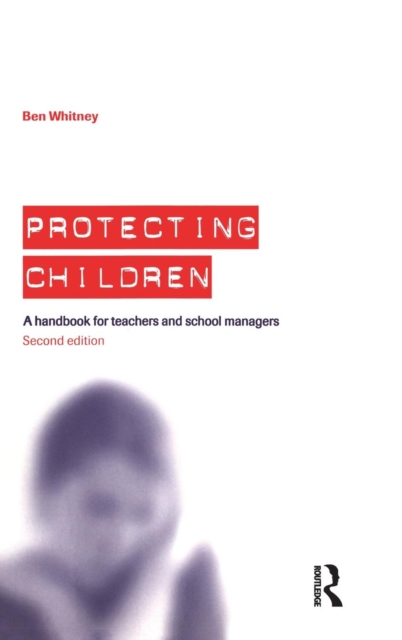 Protecting Children : A Handbook for Teachers and School Managers, Hardback Book