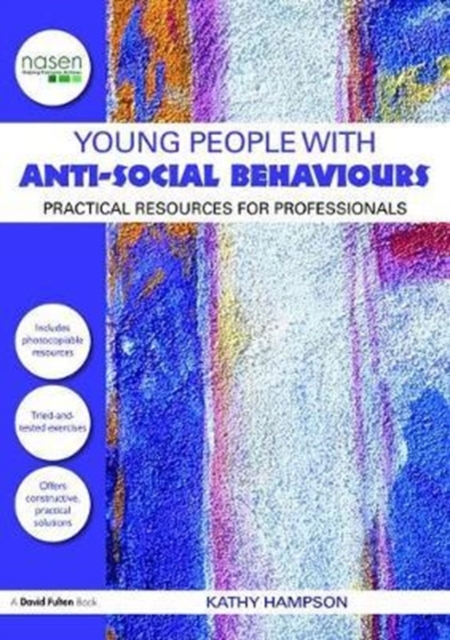 Young People with Anti-Social Behaviours : Practical Resources for Professionals, Hardback Book