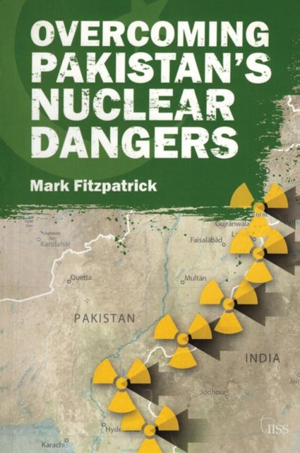 Overcoming Pakistan’s Nuclear Dangers, Hardback Book