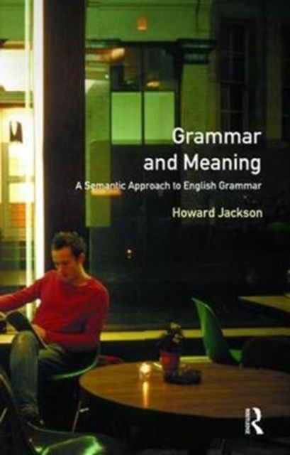 Grammar and Meaning : A Semantic Approach to English Grammar, Hardback Book