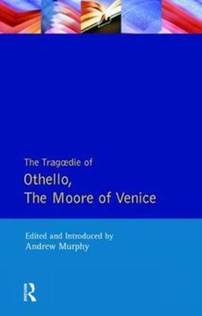 The Tragedie of Othello, the Moore of Venice, Hardback Book