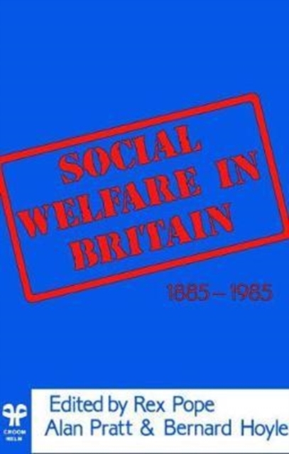 Social Welfare in Britain 1885-1985, Hardback Book