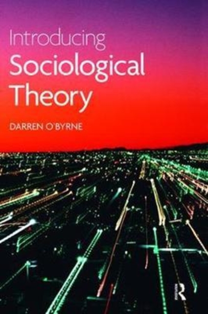Introducing Sociological Theory, Hardback Book