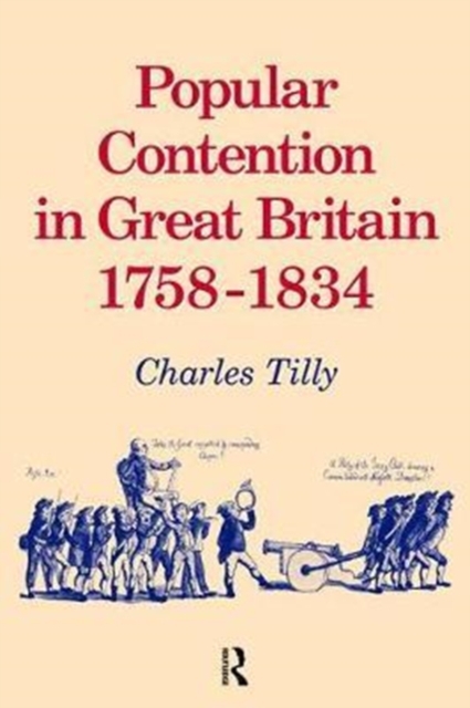 Popular Contention in Great Britain, 1758-1834, Hardback Book
