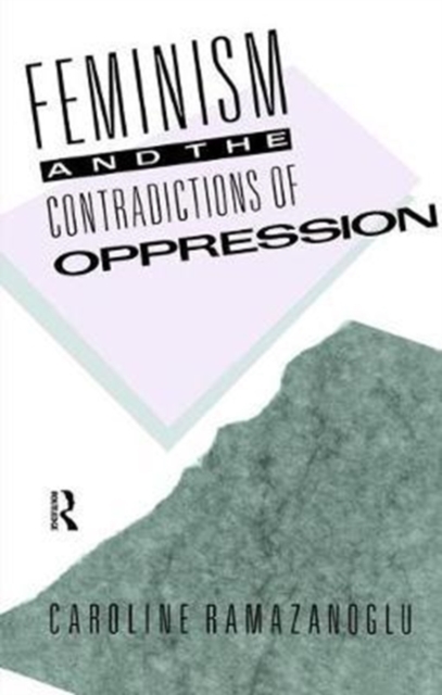 Feminism and the Contradictions of Oppression, Hardback Book