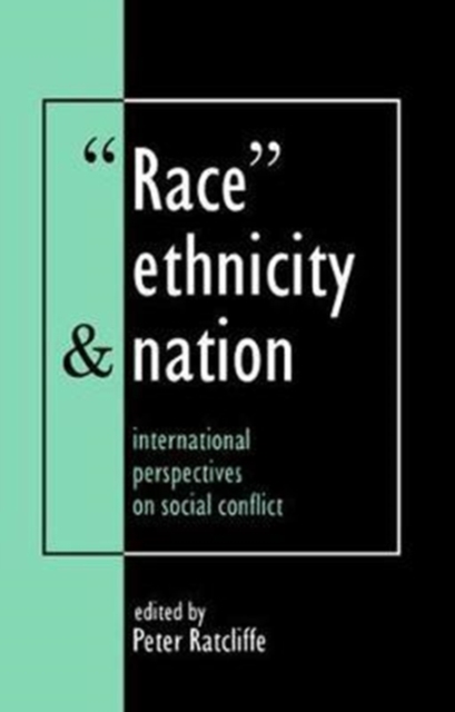 Race, Ethnicity And Nation : International Perspectives On Social Conflict, Hardback Book