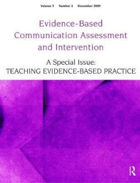 Teaching Evidence-Based Practice : A Special Issue of Evidence-Based Communication Assessment and Intervention, Hardback Book