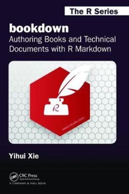 bookdown : Authoring Books and Technical Documents with R Markdown, Hardback Book