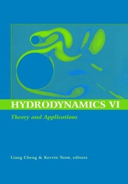 Hydrodynamics VI: Theory and Applications : Proceedings of the 6th International Conference on Hydrodynamics, Perth, Western Australia, 24-26 November 2004, Hardback Book