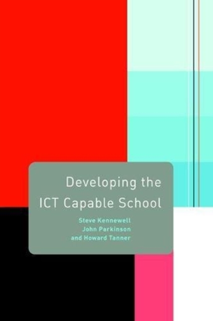 Developing the ICT Capable School, Hardback Book