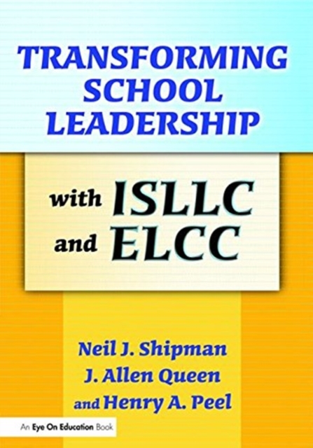 Transforming School Leadership with ISLLC and ELCC, Hardback Book