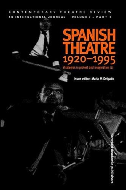 Spanish Theatre 1920 - 1995 : Strategies in Protest and Imagination (2), Hardback Book