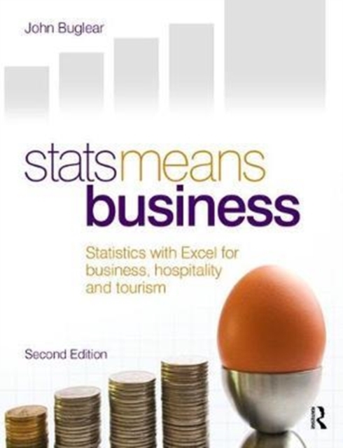 Stats Means Business 2nd edition : Statistics and Business Analytics for Business, Hospitality and Tourism, Hardback Book