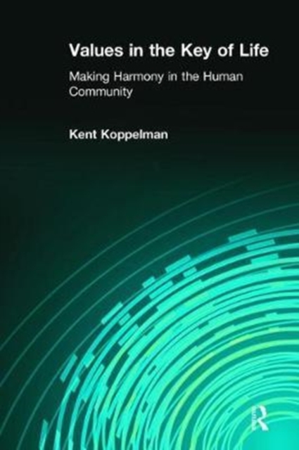 Values in the Key of Life : Making Harmony in the Human Community, Hardback Book