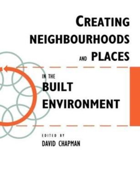 Creating Neighbourhoods and Places in the Built Environment, Hardback Book