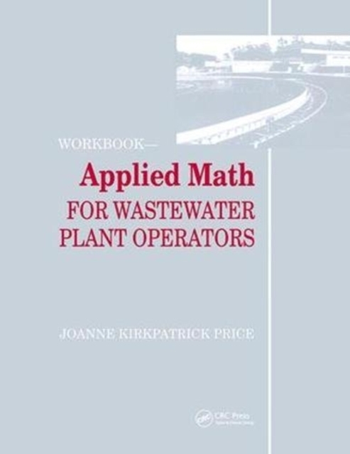 Applied Math for Wastewater Plant Operators - Workbook, Hardback Book
