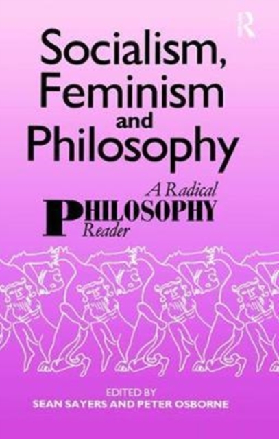Socialism, Feminism and Philosophy : A Radical Philosophy Reader, Hardback Book