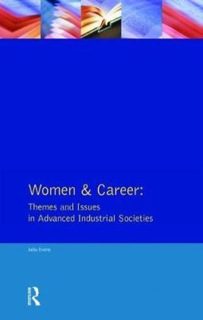 Women and Career : Themes and Issues In Advanced Industrial Societies, Hardback Book