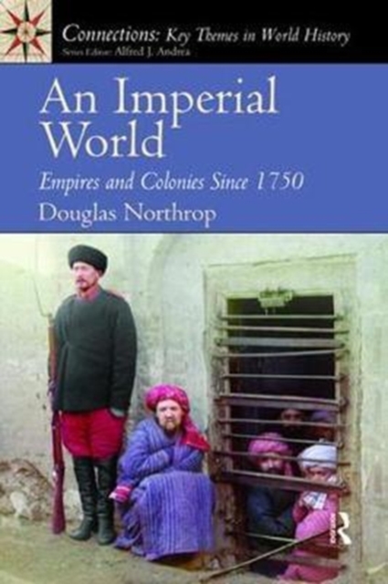 An Imperial World : Empires and Colonies Since 1750, Hardback Book