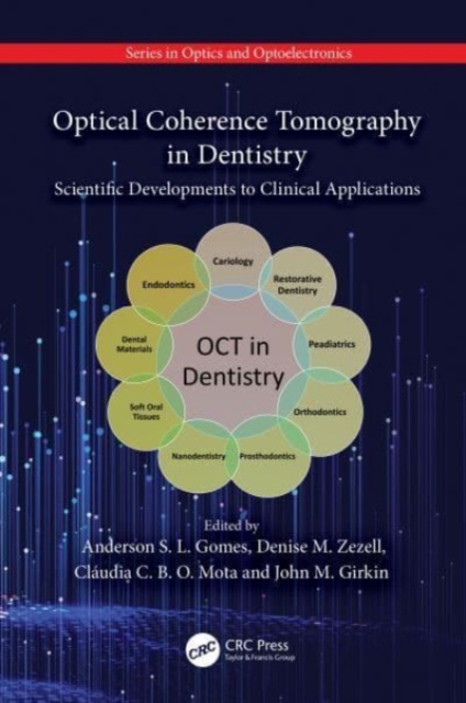 Optical Coherence Tomography in Dentistry : Scientific Developments to Clinical Applications, Hardback Book
